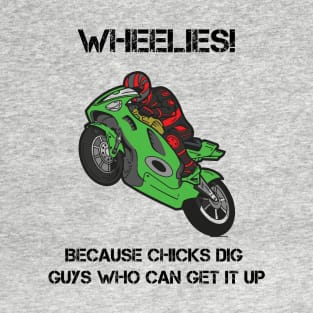 Chicks Dig Wheelies! T-Shirt